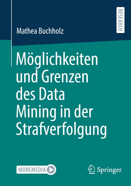 Möglichkeiten und Grenzen des Data Mining in der Strafverfolgung - Mathea Buchholz