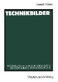Cover-Bild zum Titel 'Technikbilder' von 'Joseph Huber'