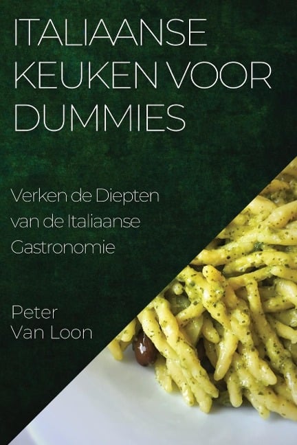 Italiaanse Keuken voor Dummies - Peter van Loon