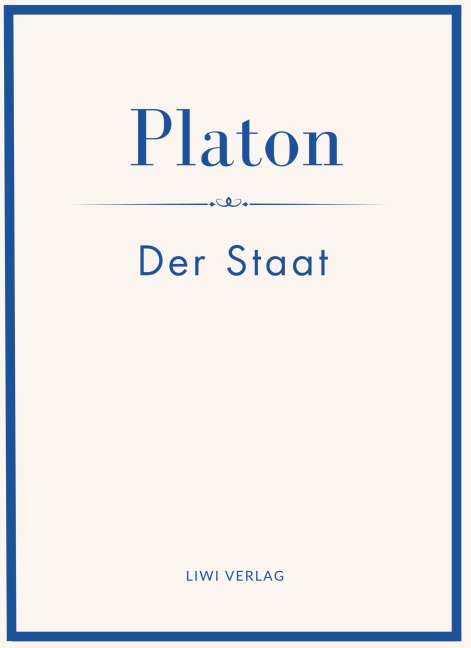 Platon: Der Staat. Vollständige Neuausgabe - Platon