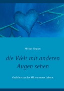 Cover-Bild zum Titel 'die Welt mit anderen Augen sehen' von 'Michael Siegbert'