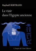 Cover-Bild zum Titel 'Le vizir dans l'Egypte ancienne' von 'Raphaël Bertrand'