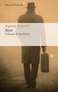 Cover-Bild zum Titel 'Ayer' von 'Agota Kristof'