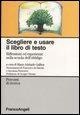 Cover-Bild zum Titel 'Scegliere e usare il libro di testo. Riflessioni ed esperienze nella scuola dell'obbligo' von ''
