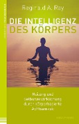 Cover-Bild zum Titel 'Die Intelligenz des Körpers' von 'Reginald A. Ray'