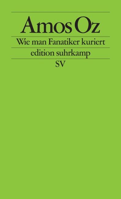 Wie man Fanatiker kuriert - Amos Oz