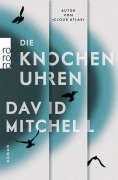 Cover-Bild zum Titel 'Die Knochenuhren' von 'David Mitchell'