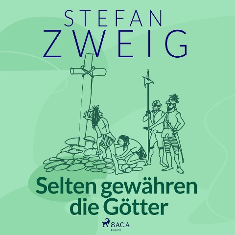 Selten gewähren die Götter - Stefan Zweig