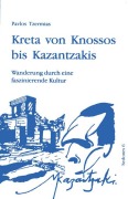 Cover-Bild zum Titel 'Kreta von Knossos bis Kazantzakis' von 'Pavlos Tzermias'