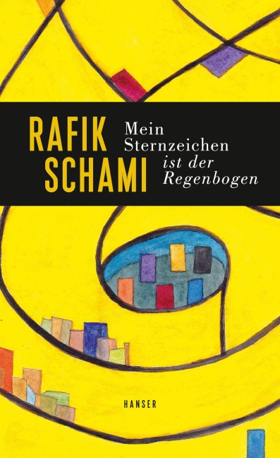 Mein Sternzeichen ist der Regenbogen - Rafik Schami