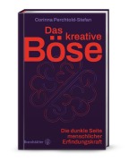 Cover-Bild zum Titel 'Das kreative Böse' von 'Corinna Perchtold-Stefan'