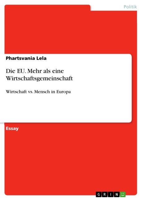 Die EU. Mehr als eine Wirtschaftsgemeinschaft - Phartsvania Lela