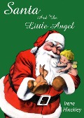 Santa and the Little Angel - Irene Hinckley