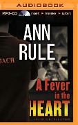 A Fever in the Heart - Ann Rule