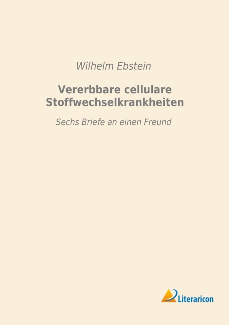 Vererbbare cellulare Stoffwechselkrankheiten - Wilhelm Ebstein