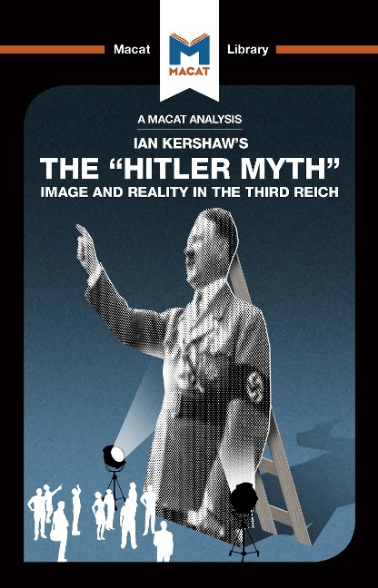 An Analysis of Ian Kershaw's The "Hitler Myth" - Helen Roche