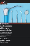Barriere nell'accesso alle cure dentistiche - Kety Pilcher, Ipseeta Menon, Rahul Patel