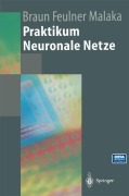 Cover-Bild zum Titel 'Praktikum Neuronale Netze' von 'Heinrich Braun, Rainer Malaka, Johannes Feulner'