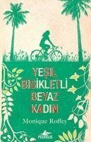 Yesil Bisikletli Beyaz Kadin - Monique Roffey