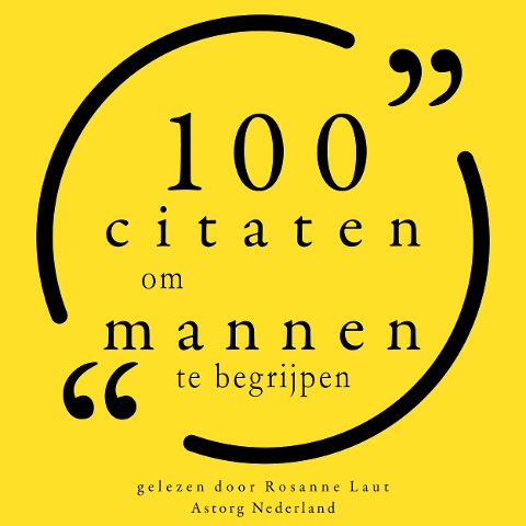 100 citaten om mannen te begrijpen - Benjamin Franklin, Mae West, D. H. Lawrence, William Shakespeare, Virginia Woolf