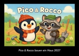 Cover-Bild zum Titel 'Pico & Rocco bauen ein Haus 2027 Fotokalender DIN A3' von 'Tobias Schmitt, Kevin Heber'