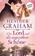 Der Lord und die ungezähmte Schöne: Die Cameron-Saga Band 1 - Heather Graham