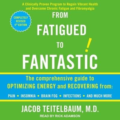 From Fatigued to Fantastic!: Fourth Edition - D.