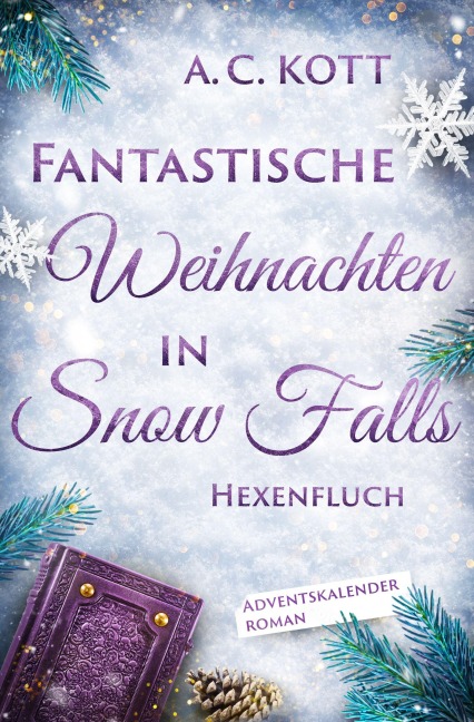 Fantastische Weihnachten in Snow Falls - A. C. Kott