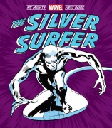 Cover-Bild zum Titel 'The Silver Surfer: My Mighty Marvel First Book' von 'Marvel Entertainment Buscema'