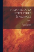 Cover-Bild zum Titel 'Histoire De La Littérature Espagnole; Volume 2' von 'George Ticknor, George Magnabal'
