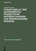 Cover-Bild zum Titel 'Strukturelle und instrumentalphonetische Untersuchungen zur gesprochenen Sprache' von 'Joachim Göschel'