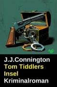 Cover-Bild zum Titel 'Tom Tiddlers Insel: Kriminalroman' von 'J. J. Connington'