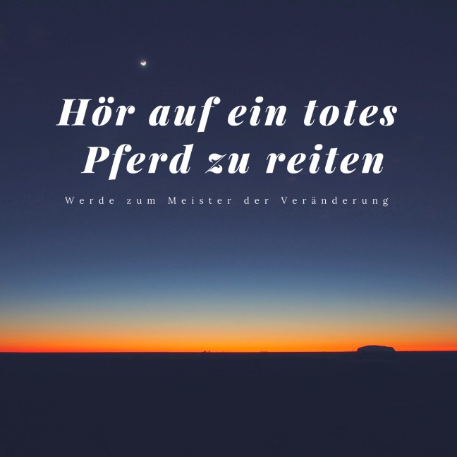 Hör auf ein totes Pferd zu reiten - Patrick Lynen