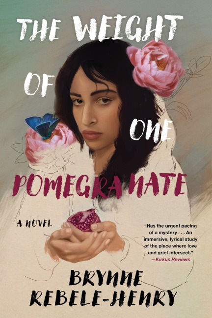 The Weight of One Pomegranate - Brynne Rebele-Henry