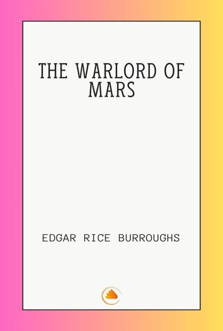 THE WARLORD OF MARS - Edgar Rice Burroughs