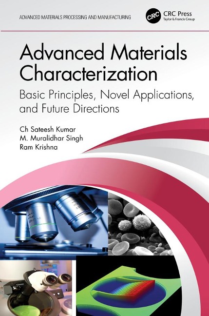 Advanced Materials Characterization - Ch Sateesh Kumar, Ram Krishna, M. Muralidhar Singh