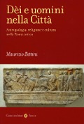 Cover-Bild zum Titel 'Dèi e uomini nella città. Antropologia, religione e cultura nella Roma antica' von 'Maurizio Bettini'