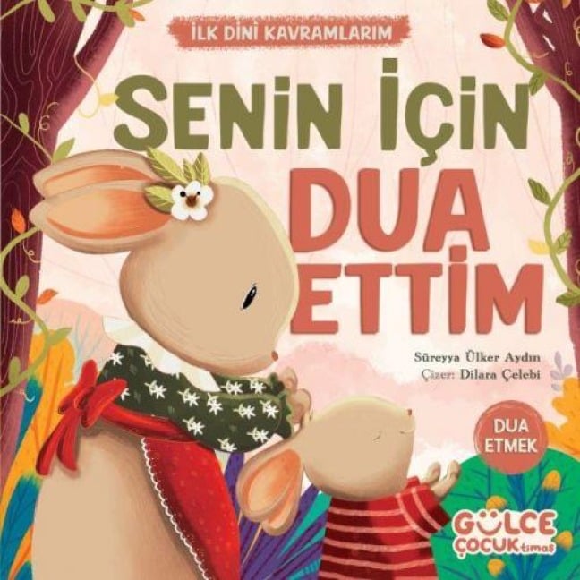 Senin Icin Dua Ettim - Ilk Dini Kavramlarim Dua Etme - Süreyya Ülker Aydin