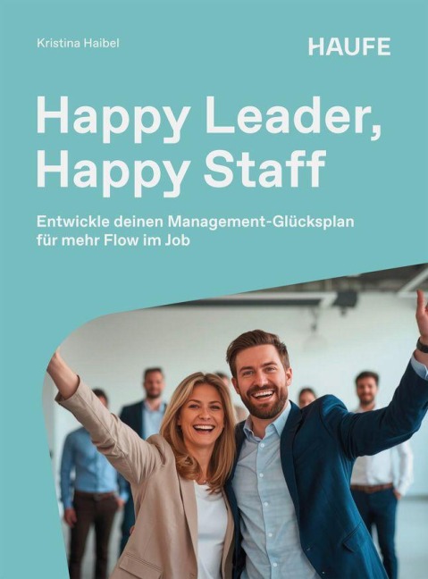Happy Leader, Happy Staff - Kristina Haibel
