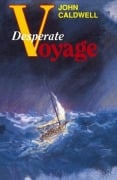 Cover-Bild zum Titel 'Desperate Voyage' von 'John Caldwell'