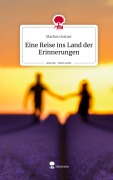 Cover-Bild zum Titel 'Eine Reise ins Land der Erinnerungen. Life is a Story - story.one' von 'Markus Gratzer'