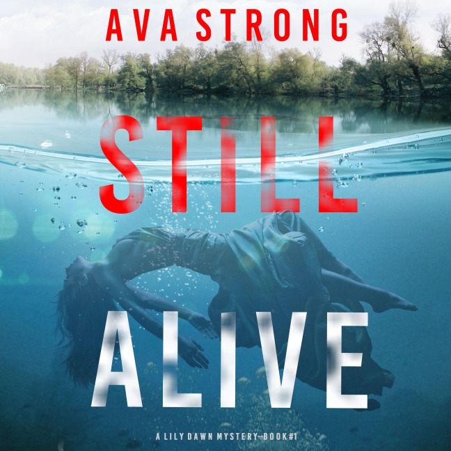 Still Alive (A Lily Dawn FBI Suspense Thriller¿Book 1) - Ava Strong