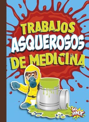 Trabajos Asquerosos de Medicina - Mary E Bleckwehl