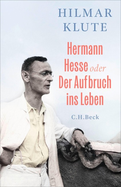 Hermann Hesse oder Der Aufbruch ins Leben - Hilmar Klute