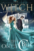 Cover-Bild zum Titel 'The Witch and the Commander Book One' von 'Odette C. Bell'