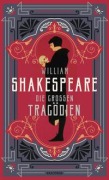 Cover-Bild zum Titel 'William Shakespeare, Die großen Tragödien' von 'William Shakespeare'
