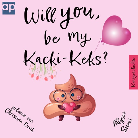 Will you be my Kacki-Keks? - Allyson Snow