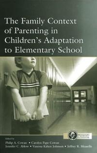 The Family Context of Parenting in Children's Adaptation to Elementary School - 