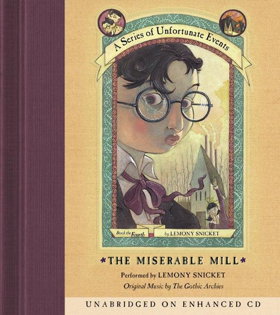 The Miserable Mill - Lemony Snicket