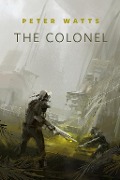 Cover-Bild zum Titel 'The Colonel' von 'Peter Watts'